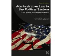 Administrative Law in the Political System : Law, Politics, and Regulatory Policy
