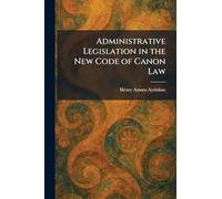 Administrative Legislation in the New Code of Canon Law