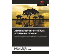 Administrative life of cultural associations in Benin: Administrative management of theater and oral arts associations in Porto-Novo: Current situation and outlook