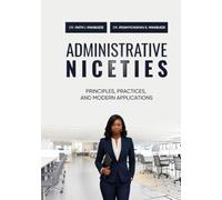ADMINISTRATIVE NICETIES: Principles, Practices, and Modern Applications