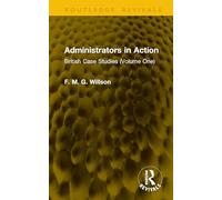 Administrators in Action: British Case Studies (Volume One): 1 (Routledge Revivals)