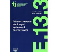 Administrowanie sieciowymi systemami operacyjnymi E.13.3