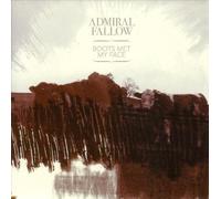 Admiral Fallow - Boots Met My Face