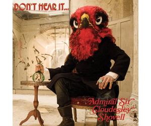 Admiral Sir Cloudesley Shovell - Don't Hear It Fear It