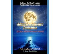 Admiral Yi Sun-sin's Divination: Historical Insights for Modern Decisions