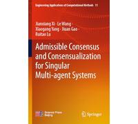 Admissible Consensus and Consensualization for Singular Multi-agent Systems: 11 (Engineering Applications of Computational Methods, 11)