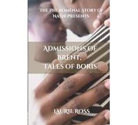 Admissions of Brent, Tales of Boris: The Phenomenal Story of Nasir