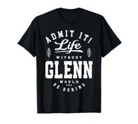 Admit It, Life Without Glenn is Boring Value Graphic T-Shirt