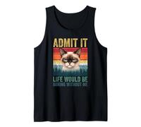 Admit It Life Would Be Boring Without Me Siamese Cat Lover Tank Top