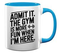 Admit It The Gym is More Fun When I'm Here Ceramic Tea Coffee Mug Light Blue