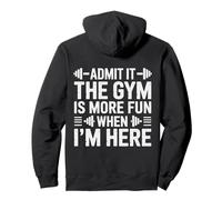 Admit It The Gym Is More Fun When I'm Here, Funny Workout Pullover Hoodie
