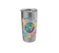 Admit It The World Needs Autistic Minds Neurodiversity Stainless Steel Insulated Tumbler
