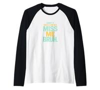 Admit It You’ll Low Key Miss Me Bruh Humor Raglan Baseball Tee