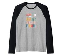Admit It You’ll Low Key Miss Me Humor Statement Raglan Baseball Tee