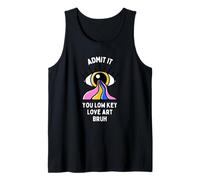 Admit It You Low Key Love Art Bruh Tank Top