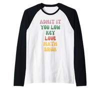 Admit It You Low Key Love Math Bruh Raglan Baseball Tee
