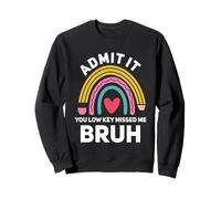 Admit It You Low Key Missed Me Bruh Teacher First Day School Sweatshirt