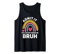 Admit It You Low Key Missed Me Bruh Teacher First Day School Tank Top