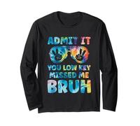 Admit It You Low Key Missed Me Bruh Tye Dye Teacher Bruh Long Sleeve T-Shirt
