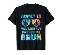 Admit It You Low Key Missed Me Bruh Tye Dye Teacher Bruh T-Shirt