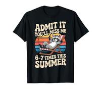 Admit It You Will Miss Me Six Seven Times This Summer T-Shirt