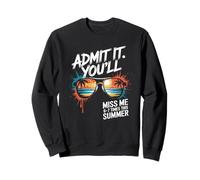 Admit It You Will Sarcastic Coworker Leaving For Summer Sweatshirt