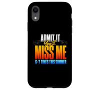 Admit It You'll Miss Me 6-7 Times This Summer Case for iPhone XR