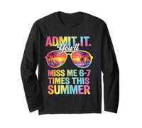 Admit It You'll Miss Me 6-7 Times This Summer Drip Last Day Long Sleeve T-Shirt