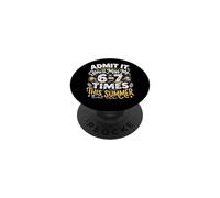 Admit It You'll Miss Me 6-7 Times This Summer Funny Last Day PopSockets Adhesive PopGrip