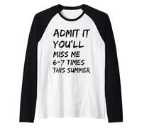 Admit It You'll Miss Me 6-7 Times This Summer Last Day 67 Raglan Baseball Tee