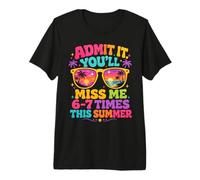 Admit It You'll Miss Me 6-7 Times This Summer Retro Premium T-Shirt