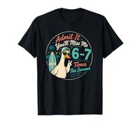 Admit It You'll Miss Me 6-7 Times This Summer Silly Goose T-Shirt