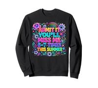 Admit It You'll Miss Me 6-7 Times This Summer Teacher Quote Sweatshirt