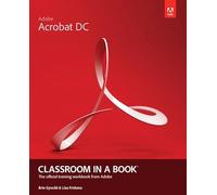 Adobe Acrobat DC Classroom in a Book: The Official Training Workbook from Adobe