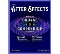 Adobe After Effects : A Complete Course and Compendium of Features