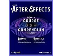 Adobe After Effects: A Complete Course and Compendium of Features: 5