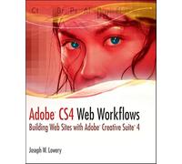 Adobe CS4 Web Workflows: Building Websites with Adobe Creative Suite 4