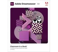 Adobe Dreamweaver Classroom in a Book (2022 release): The Official Training Workbook from Adobe
