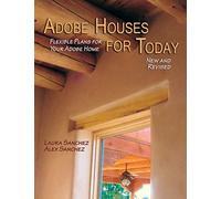 Adobe Houses for Today: Flexible Plans for Your Adobe Home