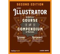Adobe Illustrator, 2nd Edition: A Complete Course and Compendium of Features (2nd Edition): 7