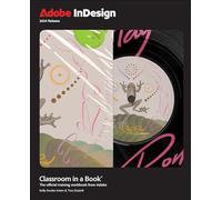 Adobe InDesign Classroom in a Book 2024 Release: The Official Training Workbook from Adobe