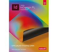 Adobe InDesign PL: Oficjalny podręcznik Edycja 2020