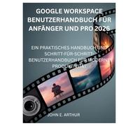 ADOBE LIGHTROOM CLASSIC BENUTZERHANDBUCH FÜR ANFÄNGER UND PRO 2026: EIN PRAKTISCHES HANDBUCH UND SCHRITT-FÜR-SCHRITT-BENUTZERHANDBUCH FÜR MODERNE PRODUKTIVITÄT