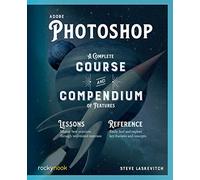 Adobe Photoshop – A Complete Course and Compendium of Features – Rocky Nook