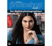 Adobe Photoshop Book for Digital Photographers, The (Voices That Matter)