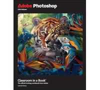 Adobe Photoshop Classroom in a Book 2024 Release: The Official Training Workbook from Adobe
