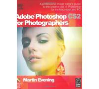 Adobe Photoshop CS2 for Photographers: A professional image editor's guide to the creative use of Photoshop for the Macintosh and PC