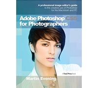 Adobe Photoshop CS5 for Photographers: A professional image editor's guide to the creative use of Photoshop for the Macintosh and PC
