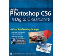 Adobe Photoshop CS6 Digital Classroom