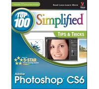 Adobe Photoshop CS6 Top 100 Simplified Tips and Tricks